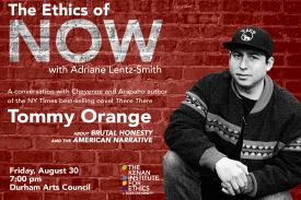 The Ethics of Now: Tommy Orange